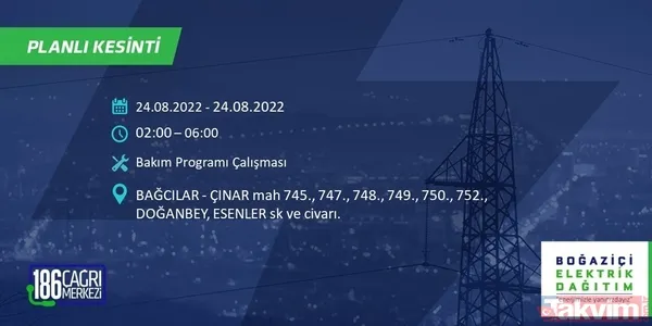 1.5 - 8 saat sürebilir! İstanbul'u etkileyecek elektrik kesintisi: Bağcılar, Eyüpsultan, Fatih... Mahalle mahalle sokak sokak tüm detaylar - 7