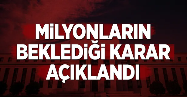 FED faiz kararını açıkladı