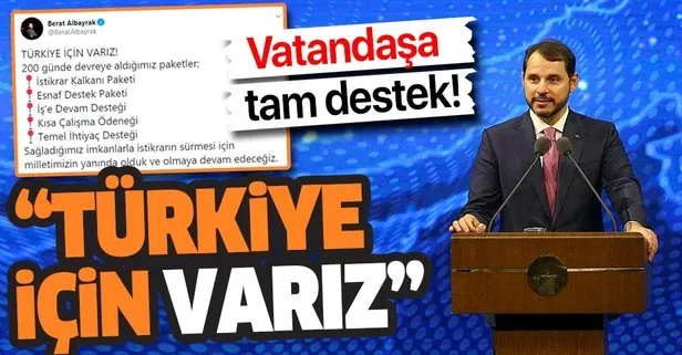 Son dakika: Hazine ve Maliye Bakanı Berat Albayrak’tan vatandaşa tam destek mesajı: Türkiye için varız