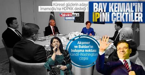 HDPKK’dan Kemal Kılıçdaroğlu’na kazık! Buldan ile Akşener’in ortak noktası: Küresel güçleri adayı İmamoğlu