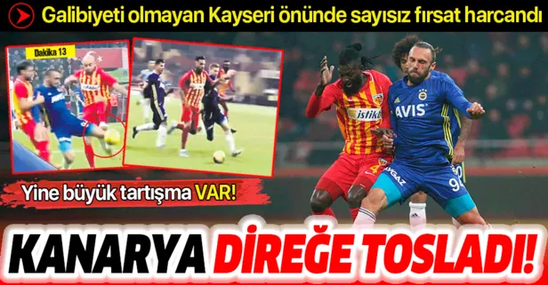 Fenerbahçe Kayseri’de direğe tosladı!