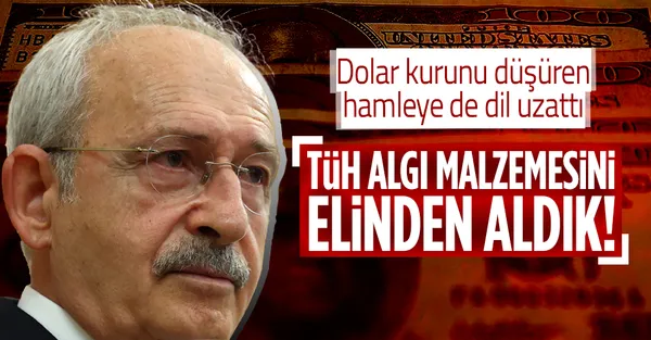 Döviz kuru üzerinden algı yapan CHP Genel Başkanı Kemal Kılıçdaroğlu doları düşüren hamleyi de beğenmedi!-1