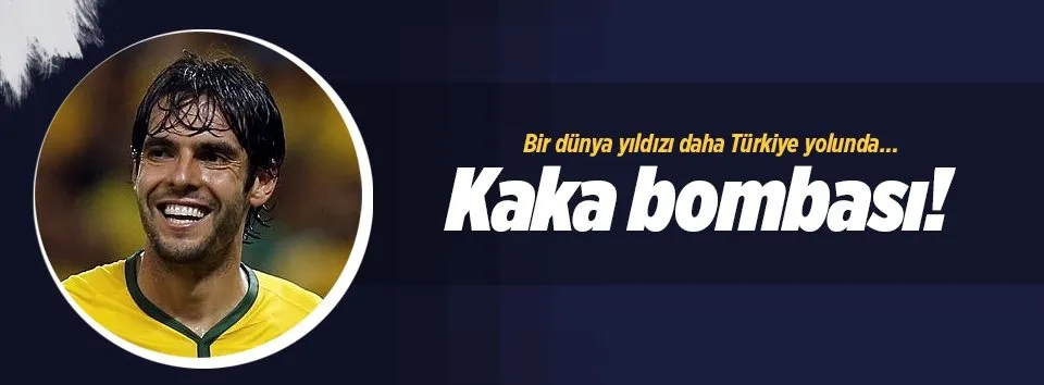 Fener’in hedefinde Kaka var
