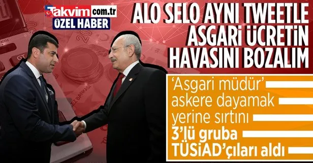 SON DAKİKA: 4253 TL’lik asgari ücretin olumlu havasına karşı Kılıçdaroğlu ve Demirtaş’tan ortak plan: Aynı anda tweet attılar! TÜSİAD da işin içinde
