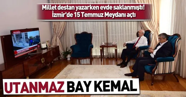 Darbe girişimi gecesi evde saklanan Kılıçdaroğlu 15 Temmuz Meydanı açtı