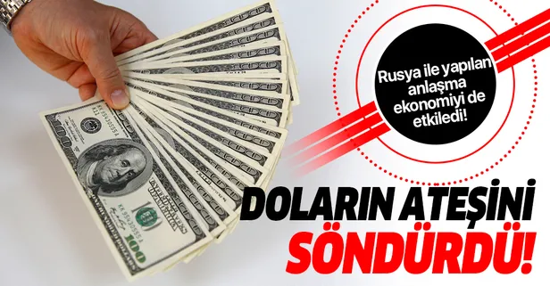 Rusya ile yapılan Suriye anlaşması doların ateşini söndürdü!
