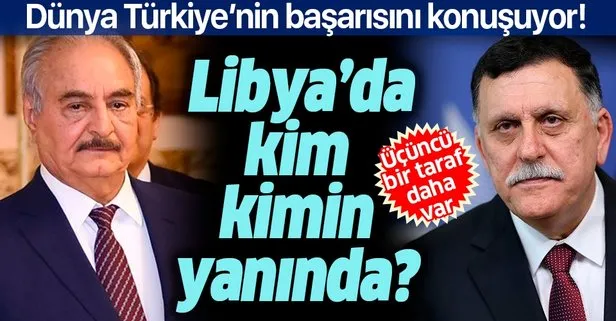 Libya’da kim, kimin yanında? Türkiye ve diğer ülkeler kimi destekliyor?