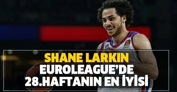 Shane Larkin Euroleauge’de 28.haftanın MVP’si seçildi! Bu seviye başka seviye