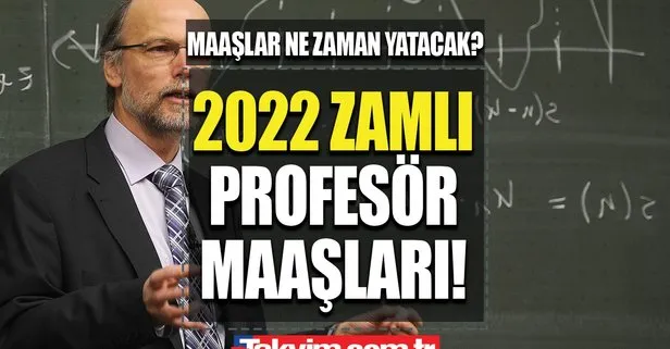 Profesör zamlı maaşlar ne kadar 2022?