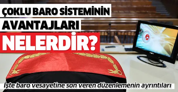 Çoklu baro sisteminin avantajları nelerdir? İşte baro vesayetine son veren düzenlemenin detayları...-1