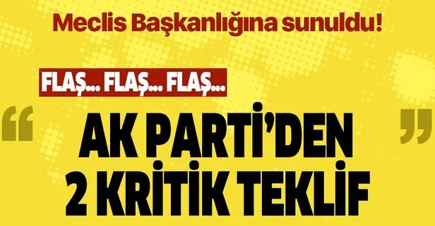 AK Parti’den flaş açıklama: İki ayrı kanun teklifi Meclis Başkanlığına sunuldu!