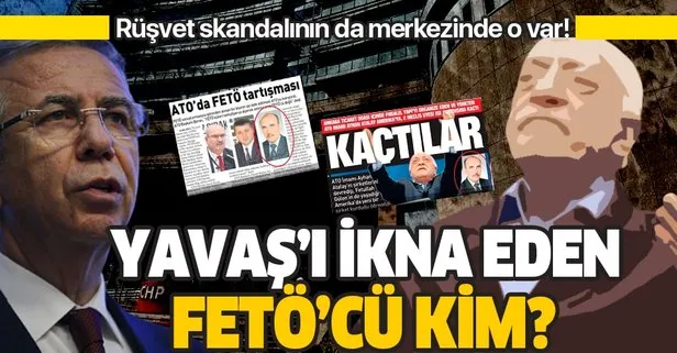 Mansur Yavaş’ı ikna eden FETÖ’cü kim?