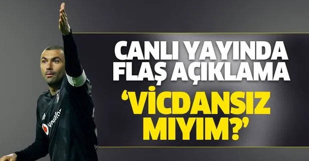 Beşiktaş’ın golcü futbolcusu Burak Yılmaz açıkladı: Geçmişe yönelik alacaklarımı...