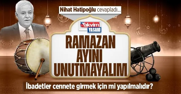 Prof. Dr. Nihat Hatipoğlu kaleme aldı: Ramazan ayını unutmayalım