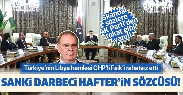 Türkiye’nin Libya ziyareti sadece darbeci Hafter’i değil CHP’li Faik Öztrak’ı da rahatsız etti!
