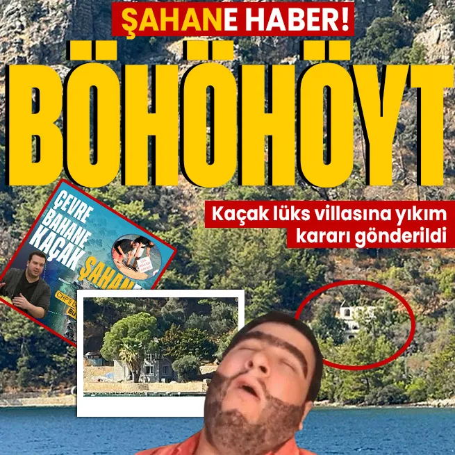 Şahan Gökbakarın Marmaristeki kaçak lüks villasına yıkım kararı gönderildi