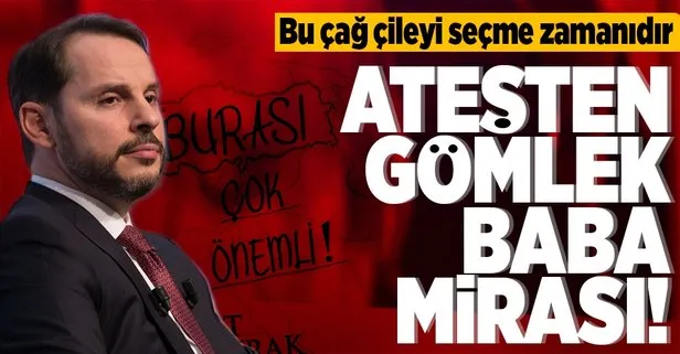 Eski Hazine ve Maliye Bakanı Berat Albayrak ateşten gömleği neden giydi? Bu devir, çileyi seçme zamanıdır