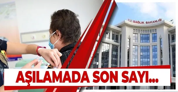 Sağlık Bakanlığı aşılamada son rakamı açıkladı