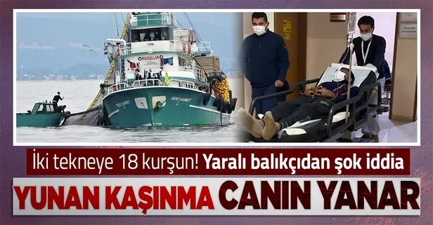 Yunanistan kaşınıyor: Ege’de Türk balıkçı teknelerine ateş açtılar! Bacağından yaralanan Yaşar Sözal’dan şok sözler
