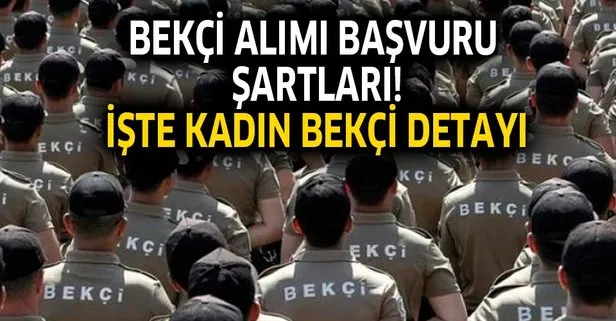 Bekçi alımı 2020 yılı başvuru şartları nedir?
