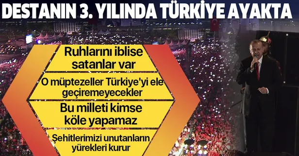 Son dakika: Başkan Erdoğan'dan 15 Temmuz'un yıldönümünde önemli açıklamalar: Ruhlarını iblise satanlar var