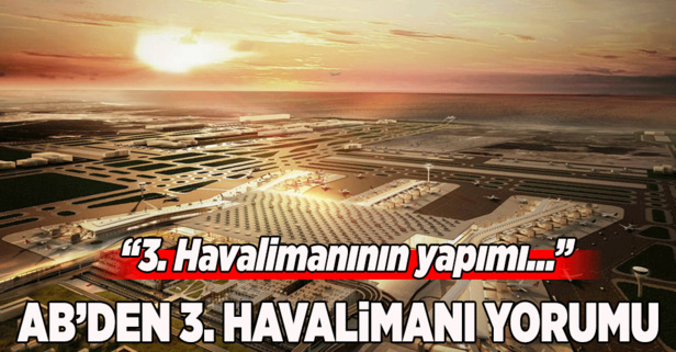 AB’den 3. Havalimanına övgü