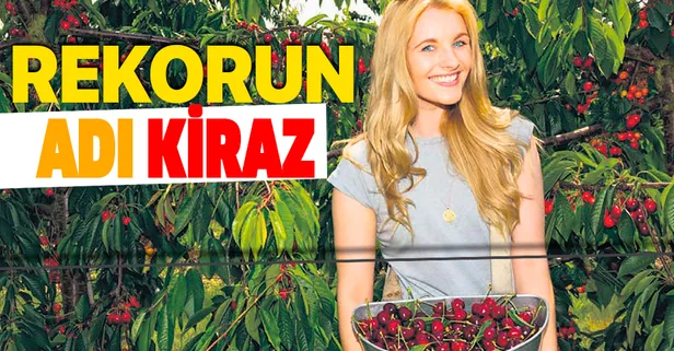 İhracatta rekorun adı kiraz