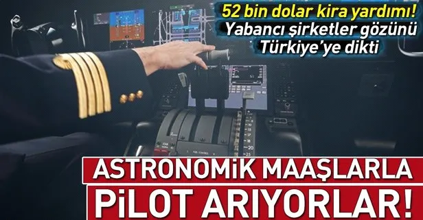 Pilot transferi için Türkiye’ye konuşlandılar! İşte pilot alım şartları