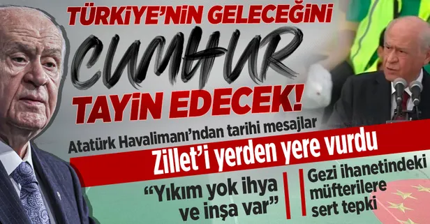 Atatürk Havalimanı'nda fetih şöleni! MHP Lideri Devlet Bahçeli'den önemli açıklamalar
