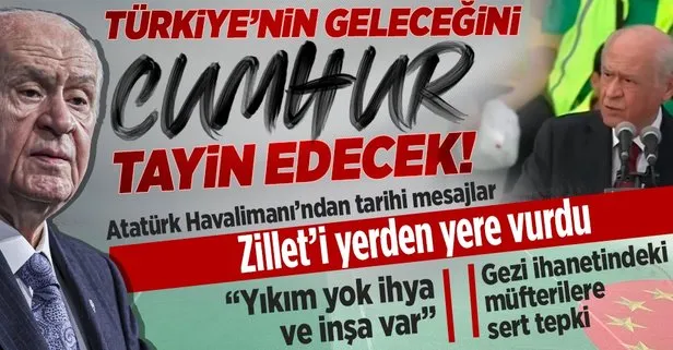 Atatürk Havalimanı’nda fetih şöleni! MHP Lideri Devlet Bahçeli’den önemli açıklamalar