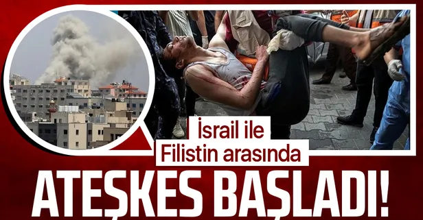 Son dakika: İsrail ile Hamas arasında varılan ateşkes anlaşması yürürlüğe girdi