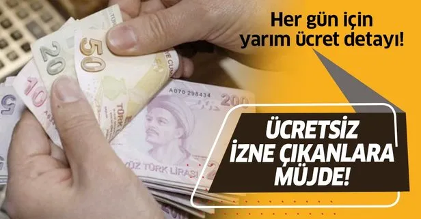 Ücretsiz izne çıkanlara müjde! Her gün için yarım ücret detayı