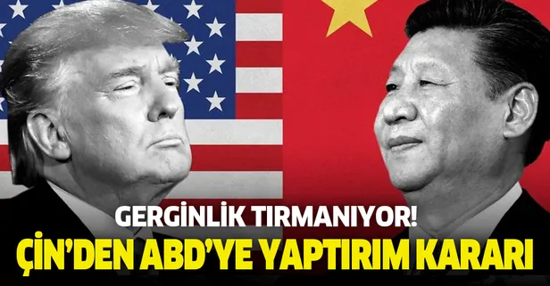 ABD ile Çin arasında gerilim tırmanıyor! Çin 11 ABD’liye yaptırım uyguladı