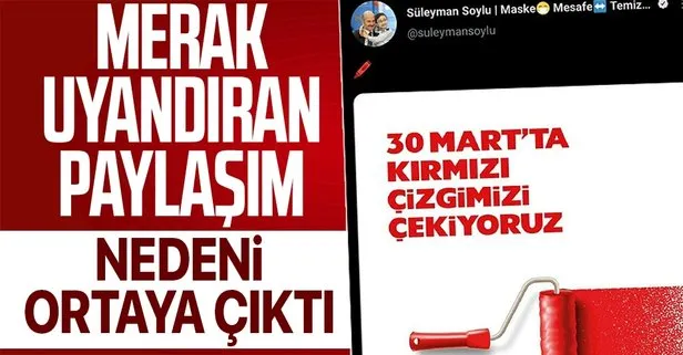 İçişleri Bakanı Süleyman Soylu’nun 30 Mart’ta kırmızı çizgimizi çekiyoruz paylaşımı merak uyandırmıştı! Nedeni ortaya çıktı