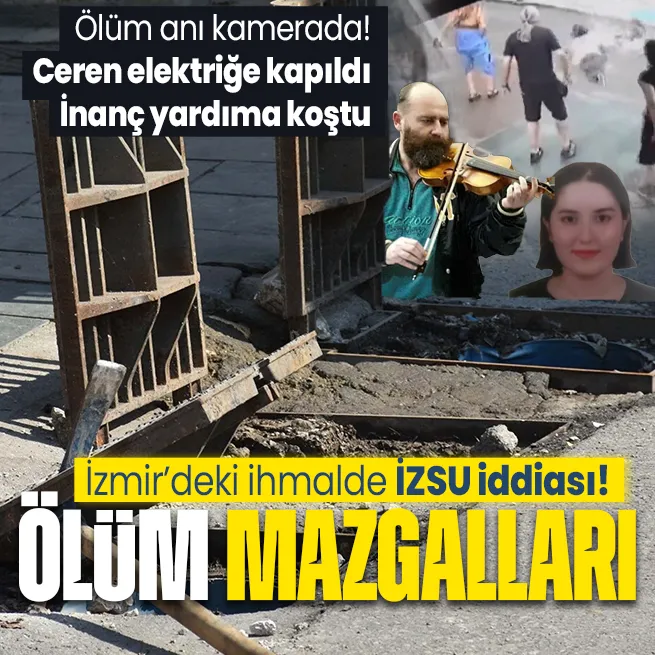 İzmirde 2 kişinin hayatını kaybettiği olayda İZSU iddiası! Ölümlerin sebebi elektrik hattının üzerine konulan rögar kapakları mı?