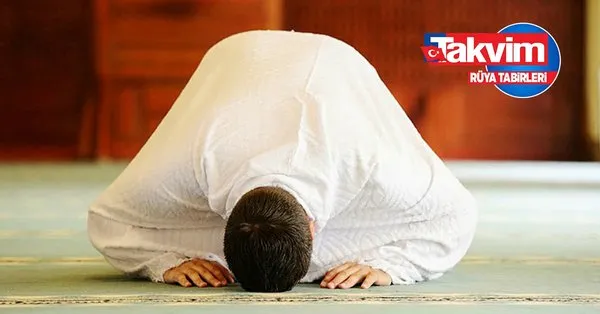 Rüyada namaz kılmak ne anlama gelir? Rüyada kendini namaz kılarken