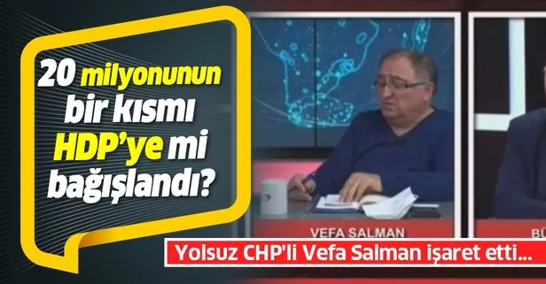 Yolsuz CHP’li Vefa Salman işaret etti... Yalova Belediyesi’nin kayıp 20 milyonunun bir kısmı HDP’ye mi bağışlandı?