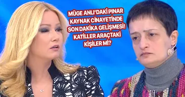 Müge Anlı Pınar Kaynak cinayeti son durum! Annesinin arkadaşı tecavüz etti, cinayeti ise...
