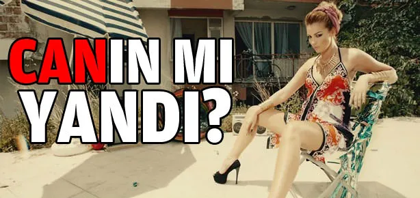 Can’ını kim yaktı?