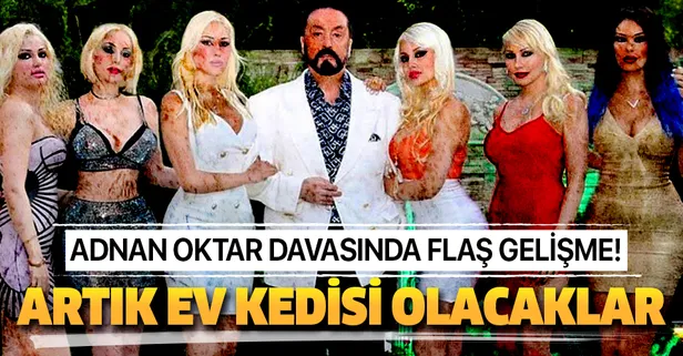 Adnan Oktar davasında flaş gelişme!