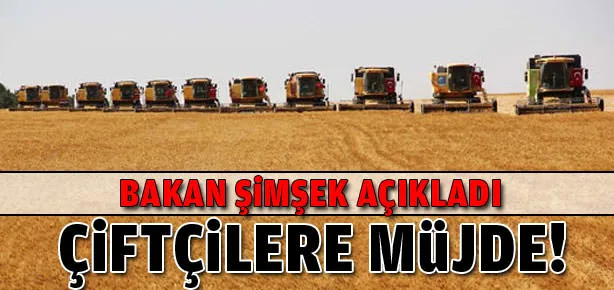 Bakan Şimşek’ten çiftçilere müjde