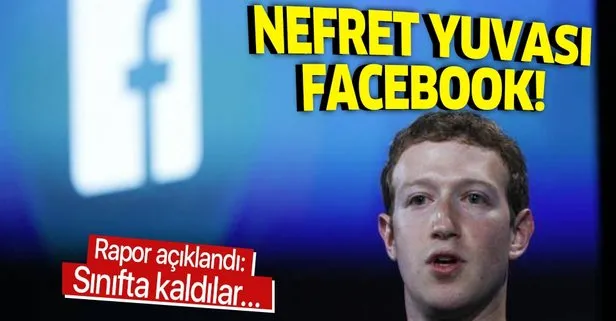 Son dakika: Facebook’a bir şok rapor daha: Nefret söylemi ve yanlış haberle mücadelede başarısız!