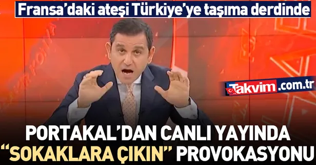 Fatih Portakal'dan canlı yayında "sokaklara çıkın" provokasyonu