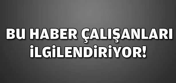 Sözde değil ’özde’ çalışkanız