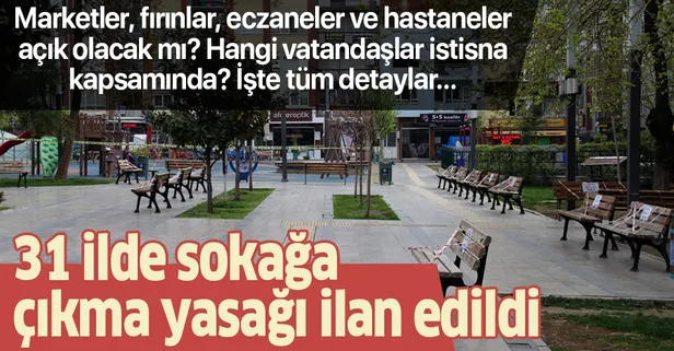 İçişleri Bakanlığı duyurdu: 31 ilde sokağa çıkma yasağı ilan edildi