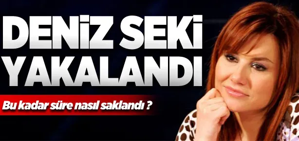 Deniz Seki gözaltına alındı