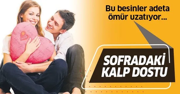 Sofradaki Kalp Dostu Iste Kalp Sagligini Koruyan Besinler Takvim