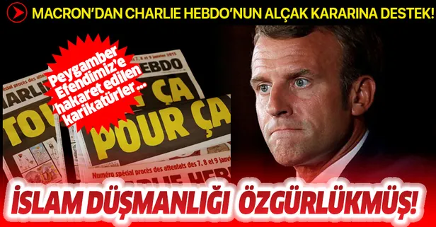 Macron'dan Charlie Hebdo açıklaması! İslam'a hakaret özgürlükmüş