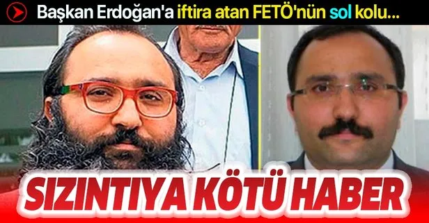 Başkan Erdoğan'a iftira atan FETÖ'nün sol koluna kötü haber