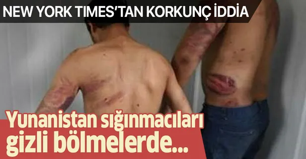 New York Times'tan korkunç iddia: Yunanistan sığınmacıları gizli bölmelerde...